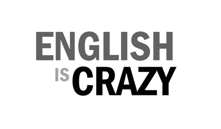 English is a crazy language