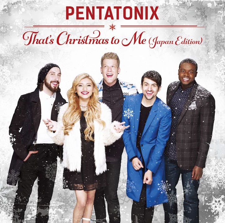 Pentatonix That's Christmas To Me Japan Edition