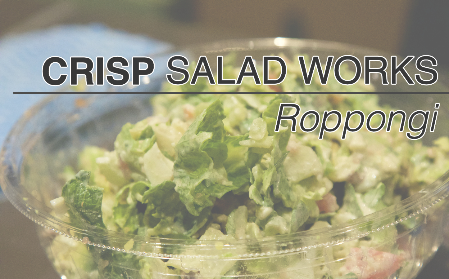 Crisp Salad Works Roppongi